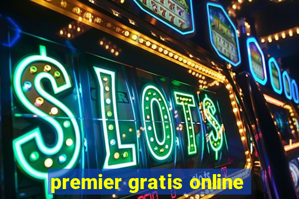 premier gratis online